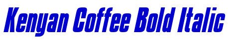 Kenyan Coffee Bold Italic フォント